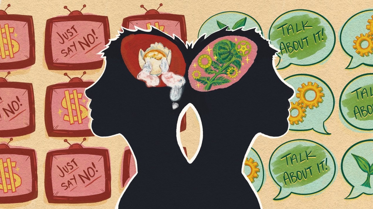 A digital illustration in colorful gouache shows silhouettes of the heads of two children facing in opposite directions. An outline of a brain is visible in each child鈥檚 head, with the one on the viewer鈥檚 left containing a cracked egg and the one on the right an unfurling fern. The background on the viewer鈥檚 left shows an array of TV screens with alternating displays, one reading 鈥淛ust say no!鈥� and the other featuring a large 鈥�$鈥� sign. The child on the viewer鈥檚 right faces a pattern of speech bubbles that either say 鈥淭alk about it!鈥� or feature a pair of gears or a sprouting leaf.